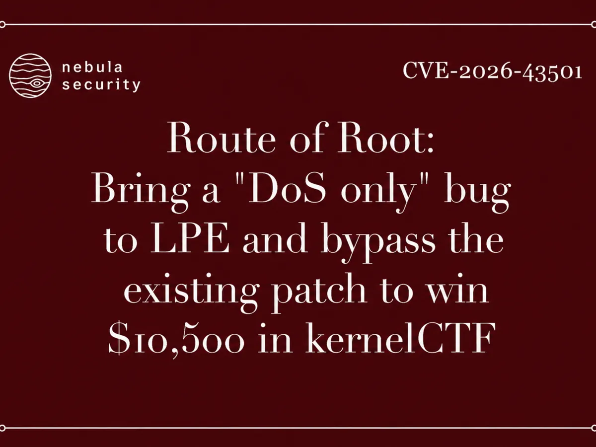Route of Root: Bring a "DoS only" bug to LPE and bypass the existing patch to win $10,500 in kernelCTF
