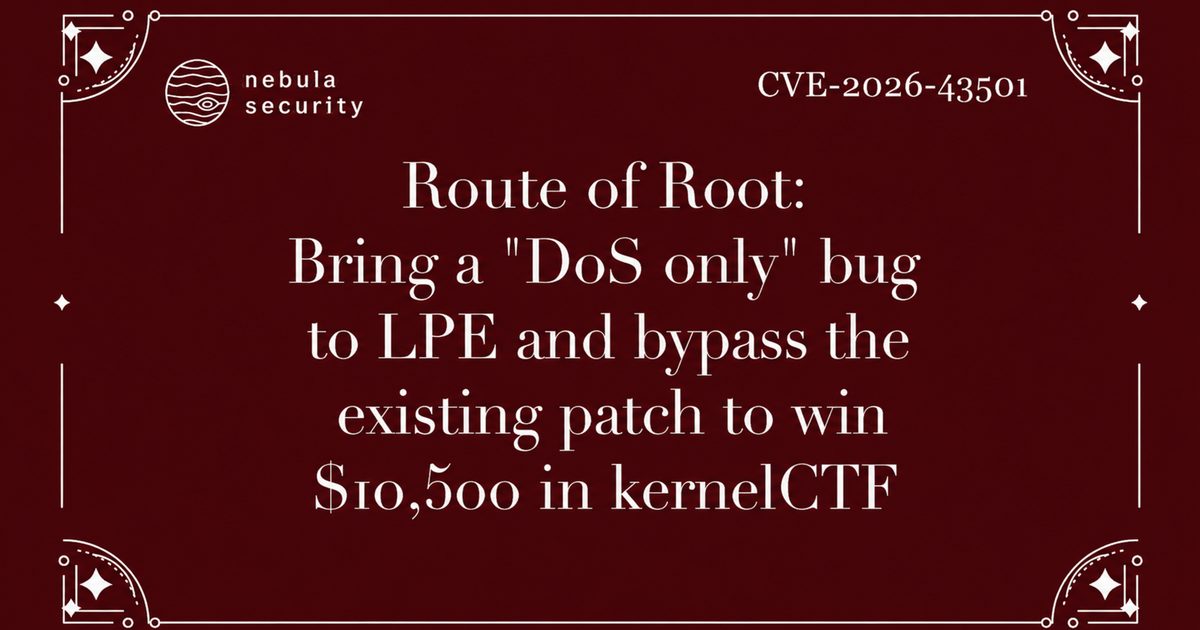 Route of Root: Bring a "DoS only" bug to LPE and bypass the existing patch to win $10,500 in kernelCTF