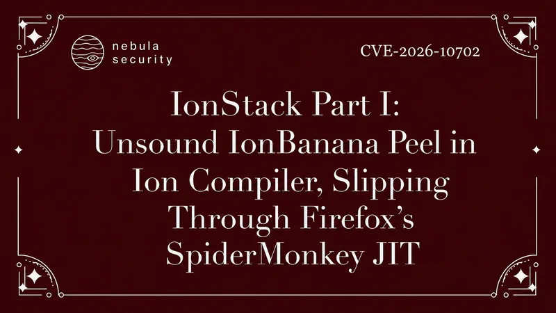 IonStack Part I: Unsound IonBanana Peel in Ion Compiler, Slipping Through Firefox's SpiderMonkey JIT