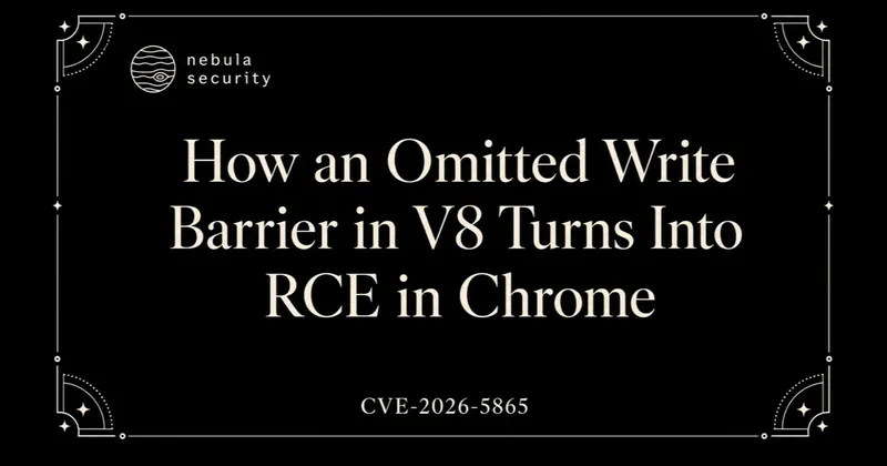 How an Omitted Write Barrier in V8 Turns Into RCE in Chrome: CVE-2026-5865